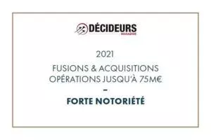 Décideurs Magazine - Fusions & acquisitions opérations jusqu'à 75M€ 2021
