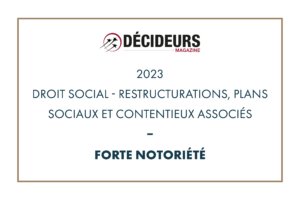 Décideurs Magazine 2023 - Droit social - Restructurations, plans sociaux et contentieux associés
