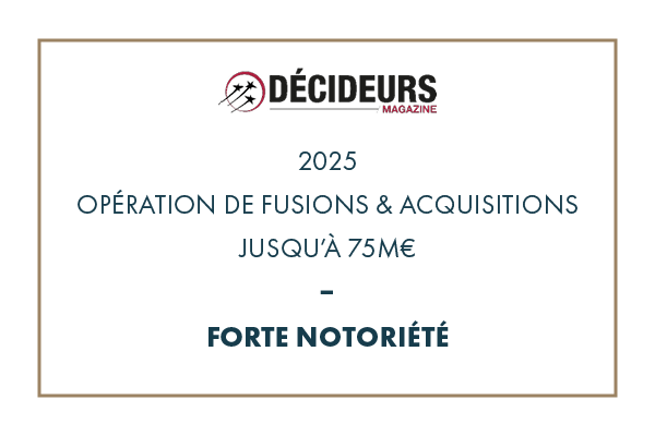 Décideurs Magazine 2025 – Expertise Fusions & Acquisitions – Opérations jusqu&rsquo;à 75M€