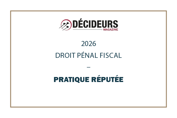 Décideurs 2026 – Expertise Contentieux & Arbitrage – Droit pénal fiscal